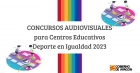 Concursos Audiovisuales Deporte en Igualdad 2023