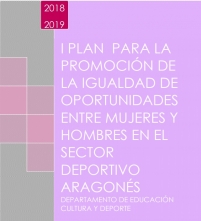 I Plan Promoción Igualdad Oportunidades entre Mujeres y Hombres en el Deporte Aragonés